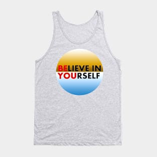 Believe in yourself Tank Top